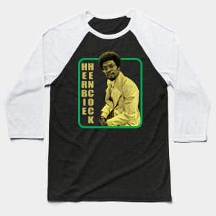 Herbie Hancock-- Retro Jazz Music Fan Design Baseball T-Shirt